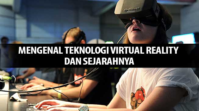 Mengenal Teknologi Virtual Reality